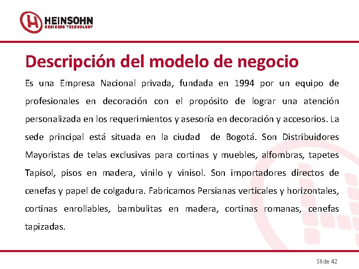 Descripción del modelo de negocio Es una Empresa Nacional privada, fundada en 1994 por