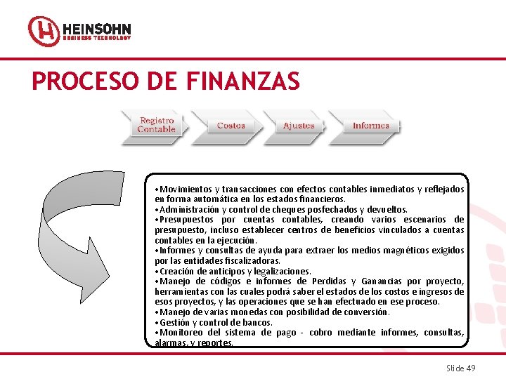 PROCESO DE FINANZAS • Movimientos y transacciones con efectos contables inmediatos y reflejados en