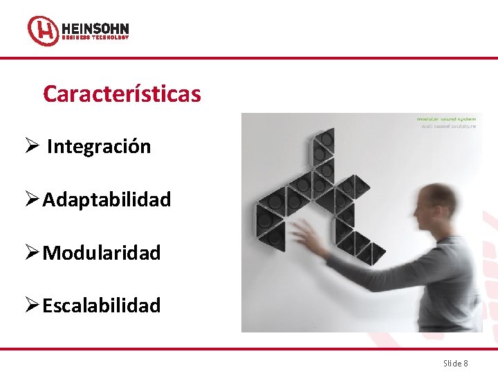 Características Ø Integración ØAdaptabilidad ØModularidad ØEscalabilidad Slide 8 