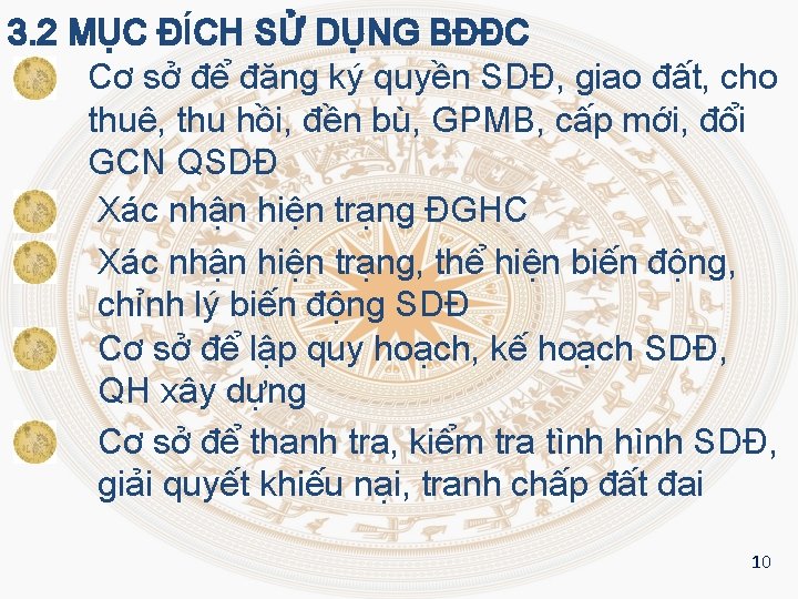 3. 2 MỤC ĐÍCH SỬ DỤNG BĐĐC Cơ sở để đăng ký quyền SDĐ,