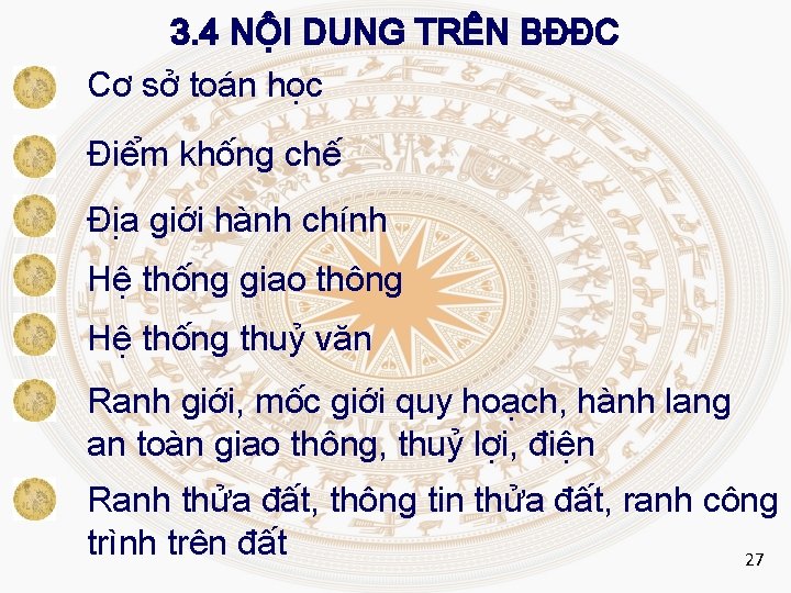 3. 4 NỘI DUNG TRÊN BĐĐC Cơ sở toán học Điểm khống chế Địa