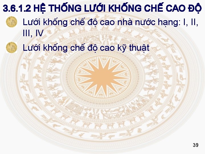 3. 6. 1. 2 HỆ THỐNG LƯỚI KHỐNG CHẾ CAO ĐỘ Lưới khống chế