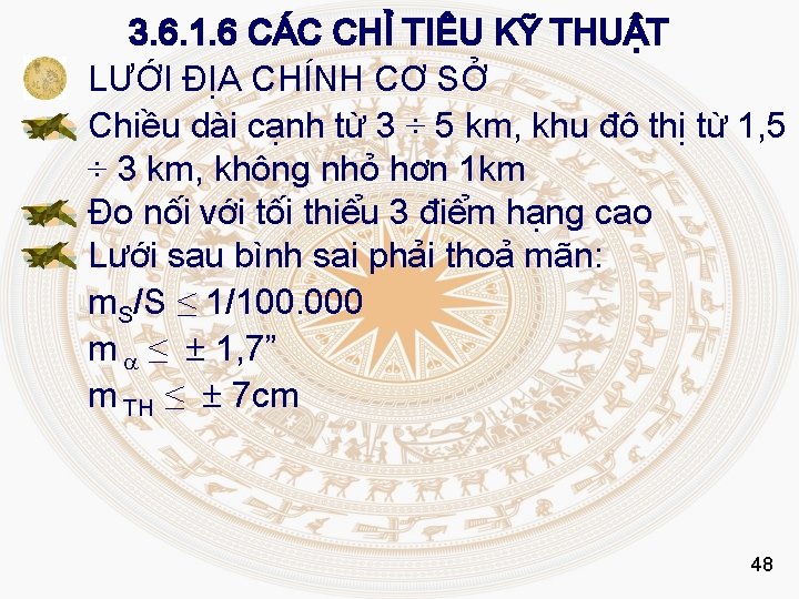 3. 6. 1. 6 CÁC CHỈ TIÊU KỸ THUẬT LƯỚI ĐỊA CHÍNH CƠ SỞ