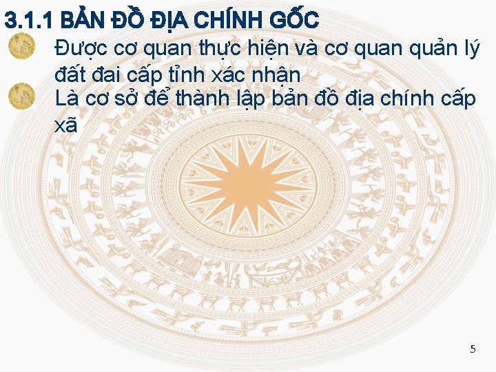 3. 1. 1 BẢN ĐỒ ĐỊA CHÍNH GỐC Được cơ quan thực hiện và