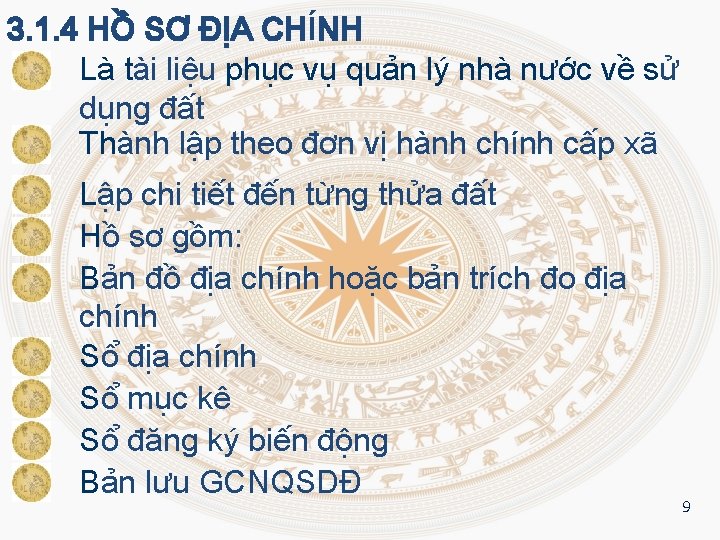 3. 1. 4 HỒ SƠ ĐỊA CHÍNH Là tài liệu phục vụ quản lý