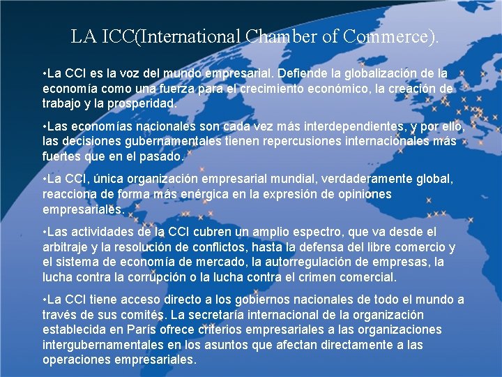  LA ICC(International Chamber of Commerce). • La CCI es la voz del mundo