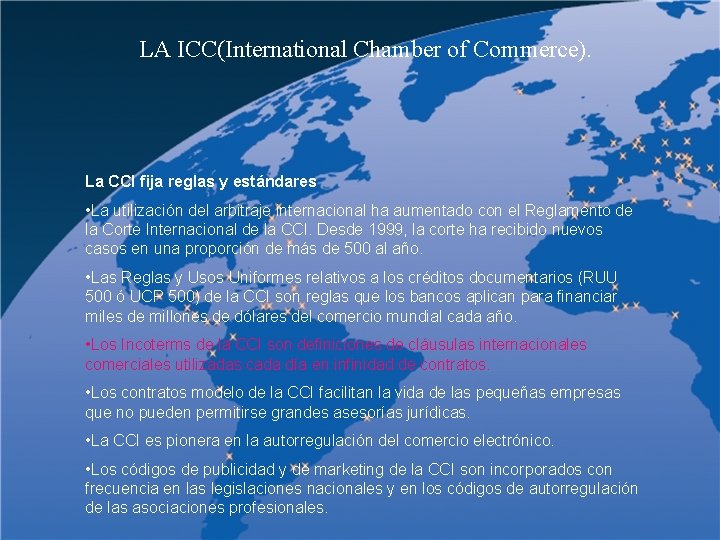  LA ICC(International Chamber of Commerce). La CCI fija reglas y estándares • La