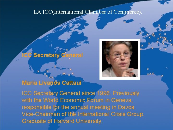  LA ICC(International Chamber of Commerce). ICC Secretary General Maria Livanos Cattaui ICC Secretary