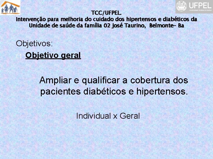 TCC/UFPEL. Intervenção para melhoria do cuidado dos hipertensos e diabéticos da Unidade de saúde