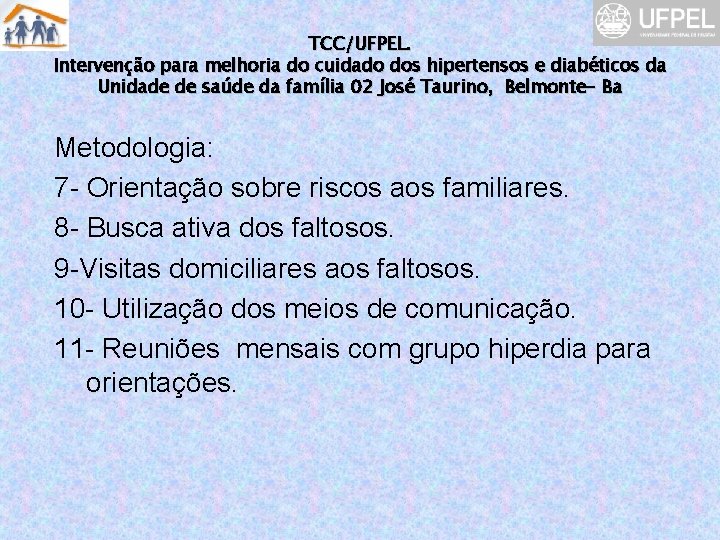 TCC/UFPEL. Intervenção para melhoria do cuidado dos hipertensos e diabéticos da Unidade de saúde