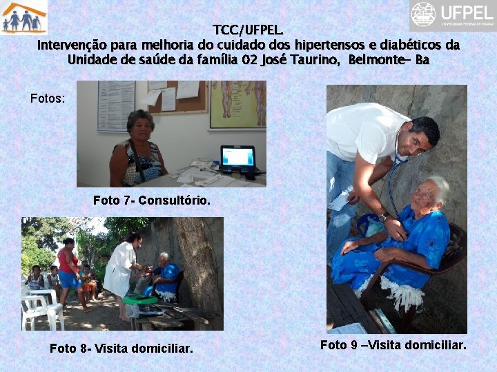 TCC/UFPEL. Intervenção para melhoria do cuidado dos hipertensos e diabéticos da Unidade de saúde