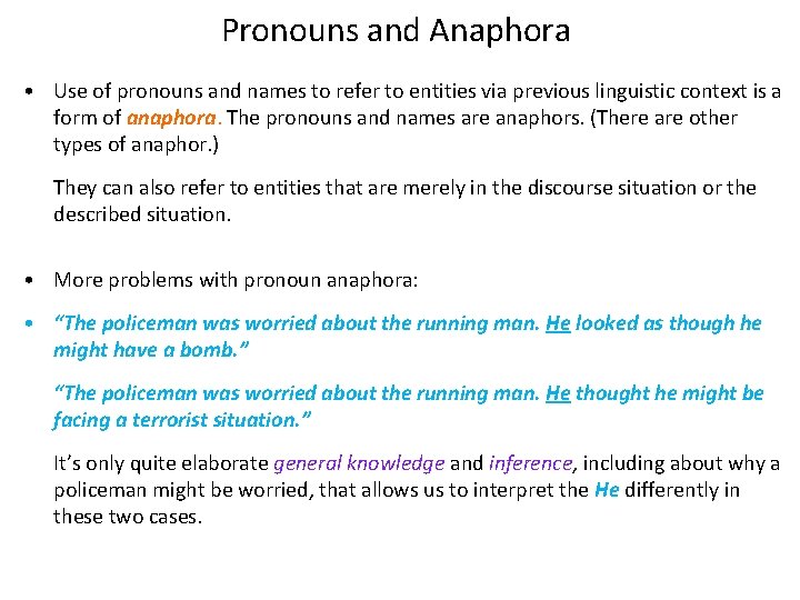 Pronouns and Anaphora • Use of pronouns and names to refer to entities via