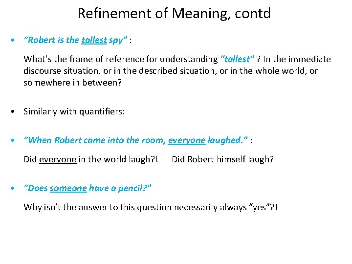 Refinement of Meaning, contd • “Robert is the tallest spy” :   What’s the