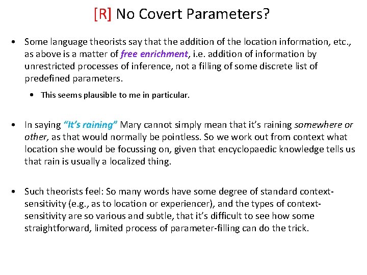 [R] No Covert Parameters? • Some language theorists say that the addition of the