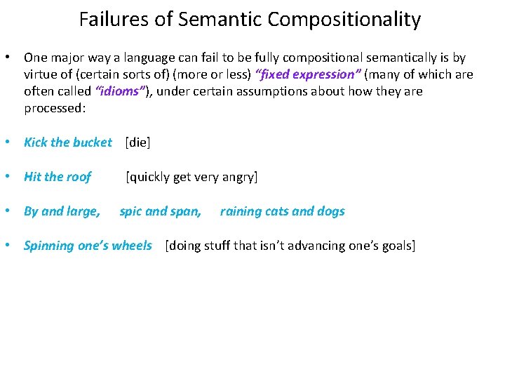 Failures of Semantic Compositionality • One major way a language can fail to be