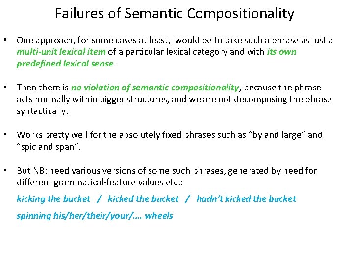 Failures of Semantic Compositionality • One approach, for some cases at least, would be