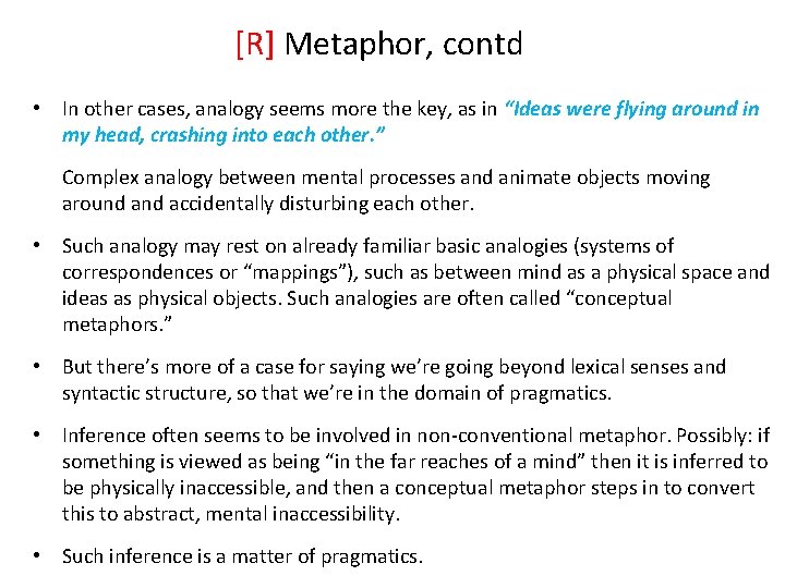 [R] Metaphor, contd • In other cases, analogy seems more the key, as in