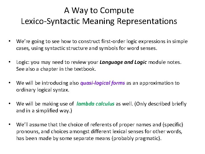 A Way to Compute Lexico-Syntactic Meaning Representations • We’re going to see how to