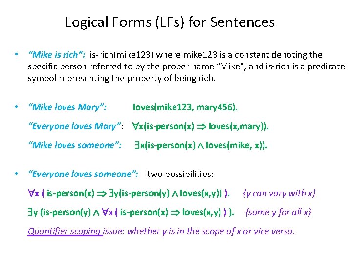Logical Forms (LFs) for Sentences • “Mike is rich”: is-rich(mike 123) where mike 123