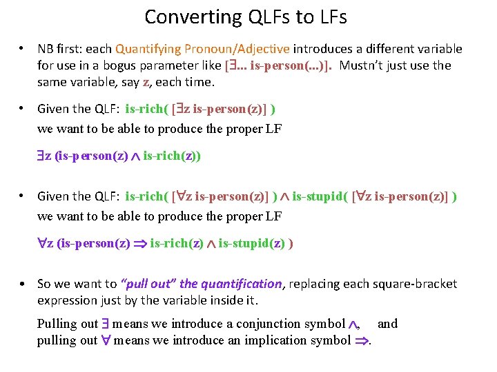 Converting QLFs to LFs • NB first: each Quantifying Pronoun/Adjective introduces a different variable