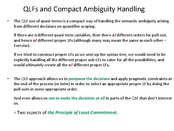 QLFs and Compact Ambiguity Handling • The QLF use of quasi-terms is a compact