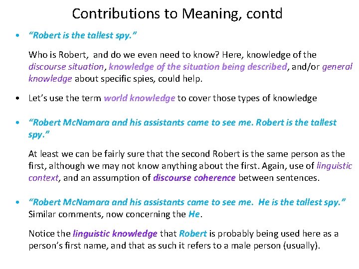 Contributions to Meaning, contd • “Robert is the tallest spy. ”   Who is