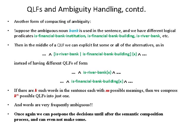 QLFs and Ambiguity Handling, contd. • Another form of compacting of ambiguity: • Suppose