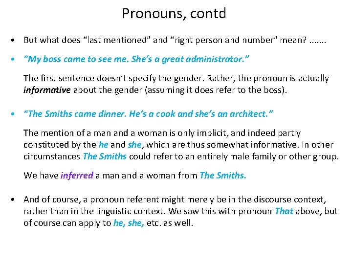 Pronouns, contd • But what does “last mentioned” and “right person and number” mean?