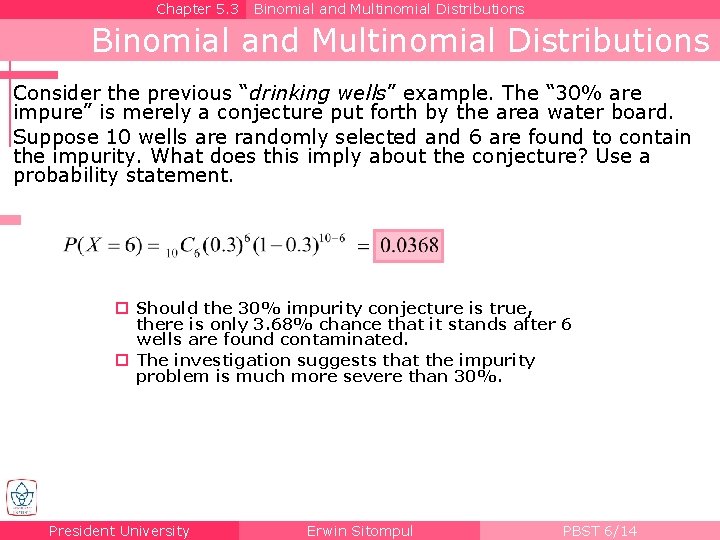 Chapter 5. 3 Binomial and Multinomial Distributions Consider the previous “drinking wells” example. The