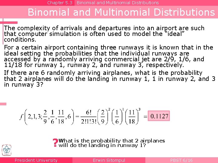 Chapter 5. 3 Binomial and Multinomial Distributions The complexity of arrivals and departures into