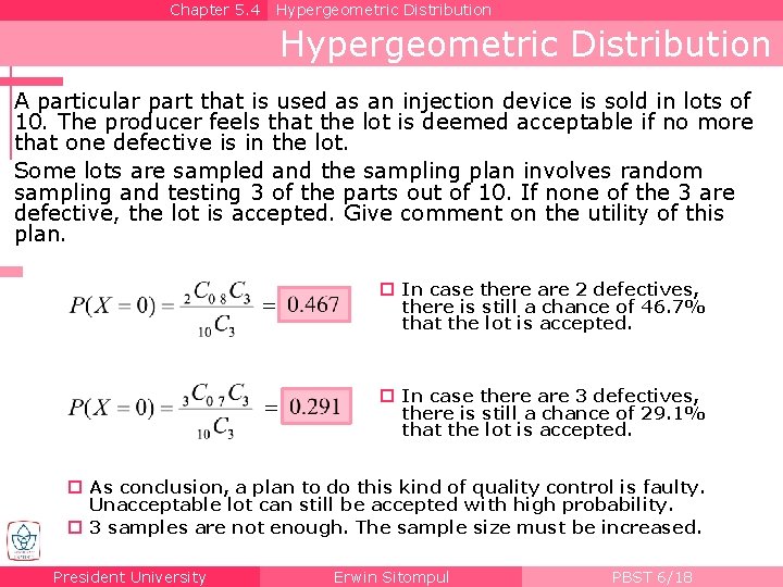 Chapter 5. 4 Hypergeometric Distribution A particular part that is used as an injection