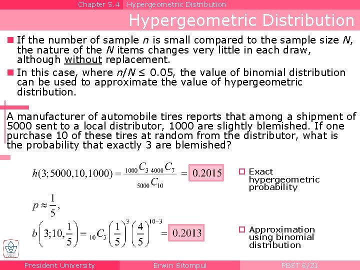 Chapter 5. 4 Hypergeometric Distribution n If the number of sample n is small