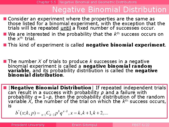 Chapter 5. 5 Negative Binomial and Geometric Distributions Negative Binomial Distribution n Consider an