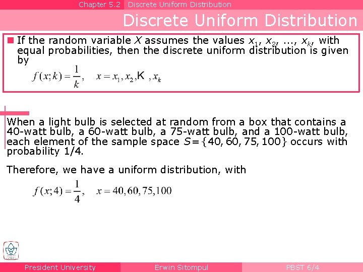 Chapter 5. 2 Discrete Uniform Distribution n If the random variable X assumes the