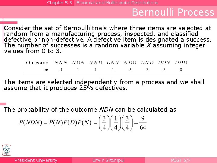 Chapter 5. 3 Binomial and Multinomial Distributions Bernoulli Process Consider the set of Bernoulli