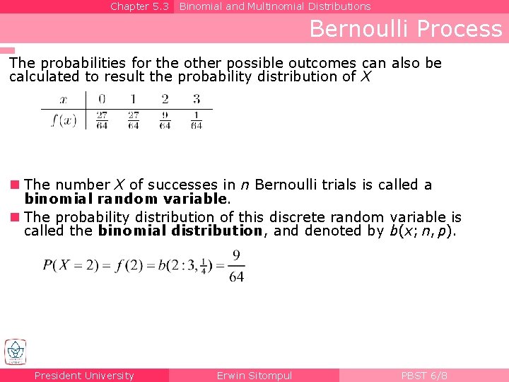 Chapter 5. 3 Binomial and Multinomial Distributions Bernoulli Process The probabilities for the other