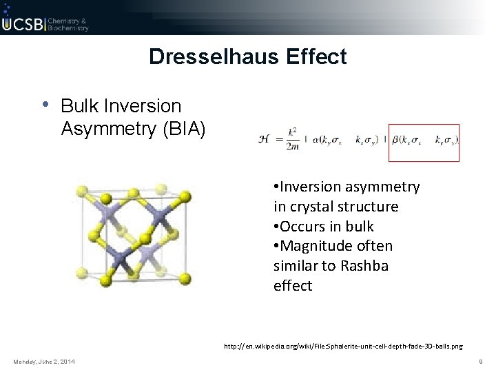 Dresselhaus Effect • Bulk Inversion Asymmetry (BIA) • Inversion asymmetry in crystal structure •