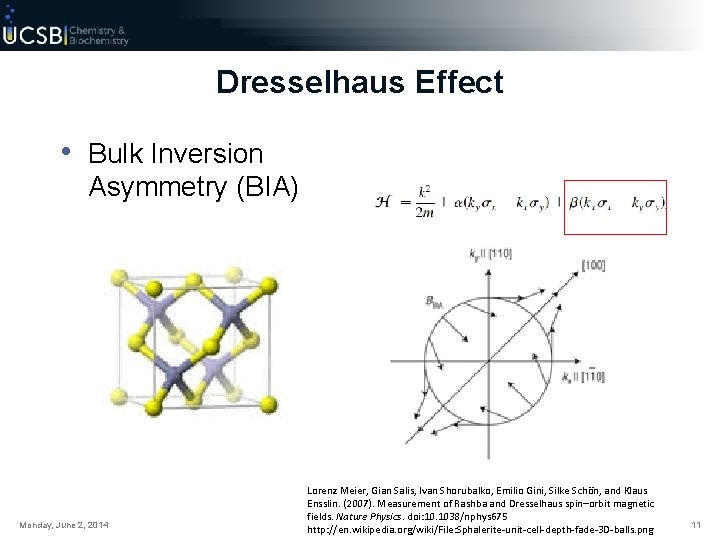 Dresselhaus Effect • Bulk Inversion Asymmetry (BIA) Monday, June 2, 2014 Lorenz Meier, Gian