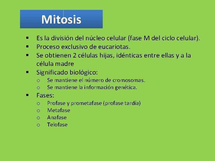Mitosis § § § Es la división del núcleo celular (fase M del ciclo