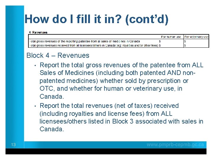 How do I fill it in? (cont’d) Block 4 – Revenues • • 13