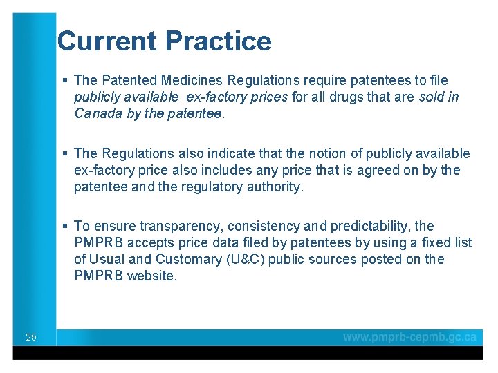 Current Practice § The Patented Medicines Regulations require patentees to file publicly available ex-factory