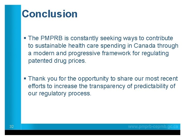 Conclusion § The PMPRB is constantly seeking ways to contribute to sustainable health care