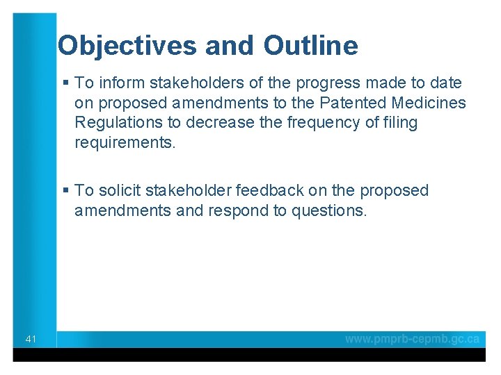 Objectives and Outline § To inform stakeholders of the progress made to date on