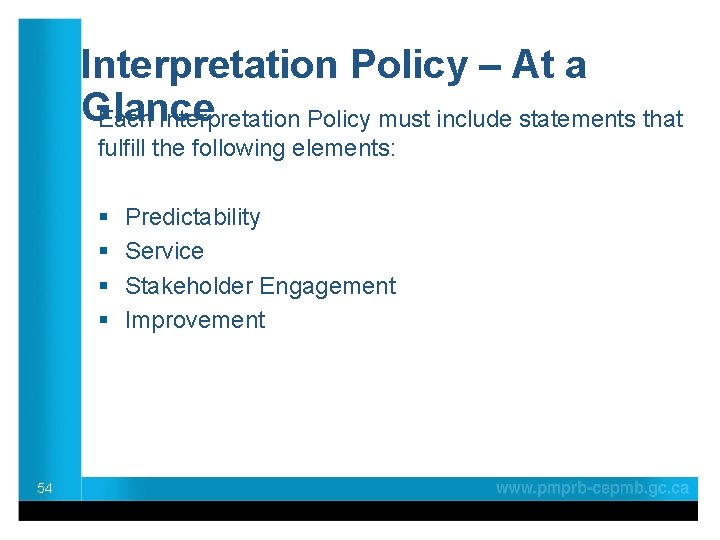 Interpretation Policy – At a Glance Each Interpretation Policy must include statements that fulfill