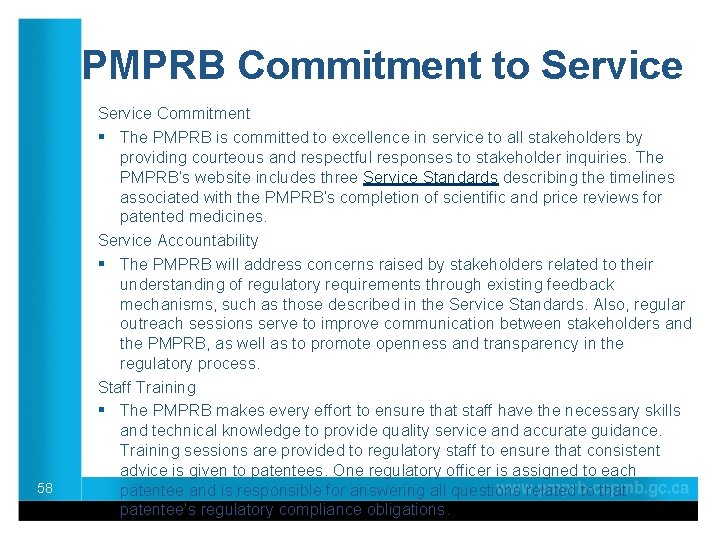 PMPRB Commitment to Service 58 Service Commitment § The PMPRB is committed to excellence