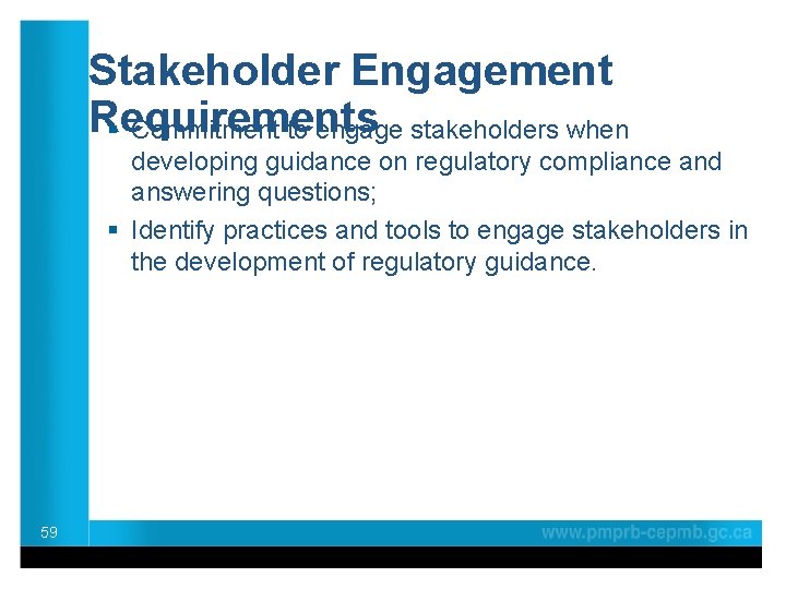 Stakeholder Engagement Requirements § Commitment to engage stakeholders when developing guidance on regulatory compliance