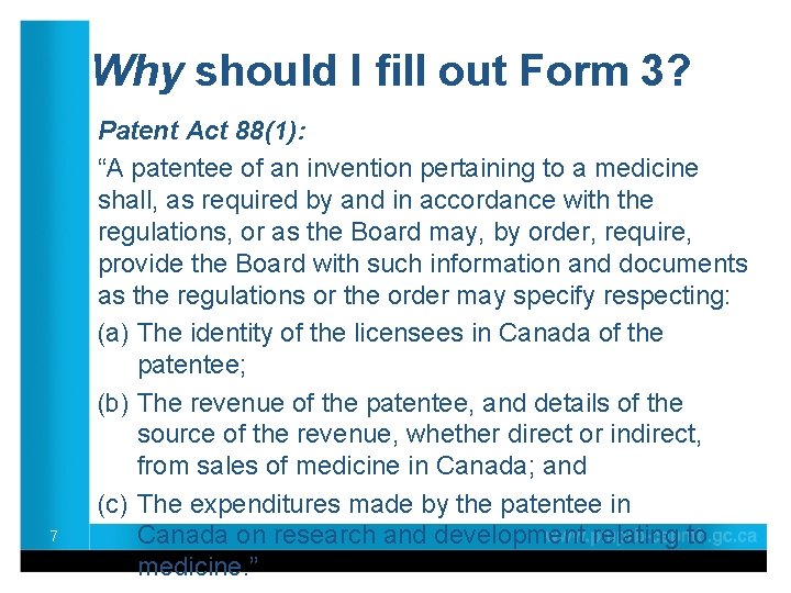 Why should I fill out Form 3? 7 Patent Act 88(1): “A patentee of