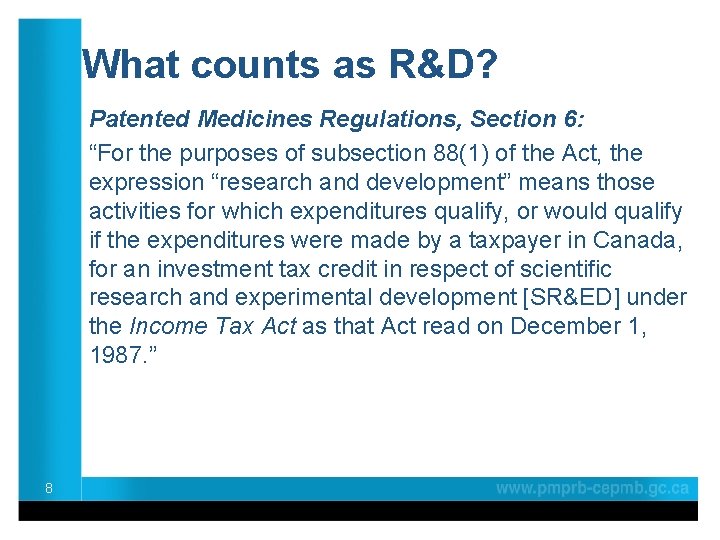What counts as R&D? Patented Medicines Regulations, Section 6: “For the purposes of subsection