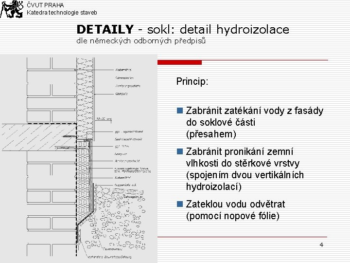 ČVUT PRAHA Katedra technologie staveb DETAILY - sokl: detail hydroizolace dle německých odborných předpisů