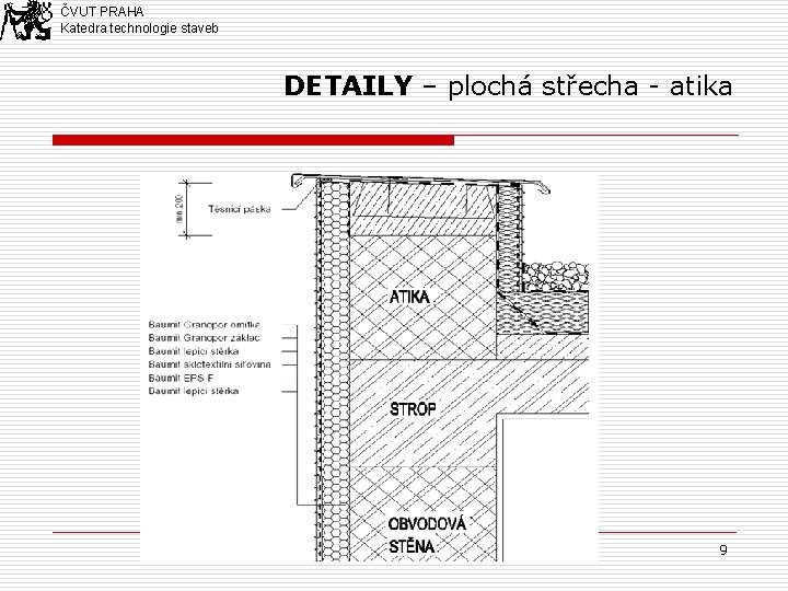 ČVUT PRAHA Katedra technologie staveb DETAILY – plochá střecha - atika 9 